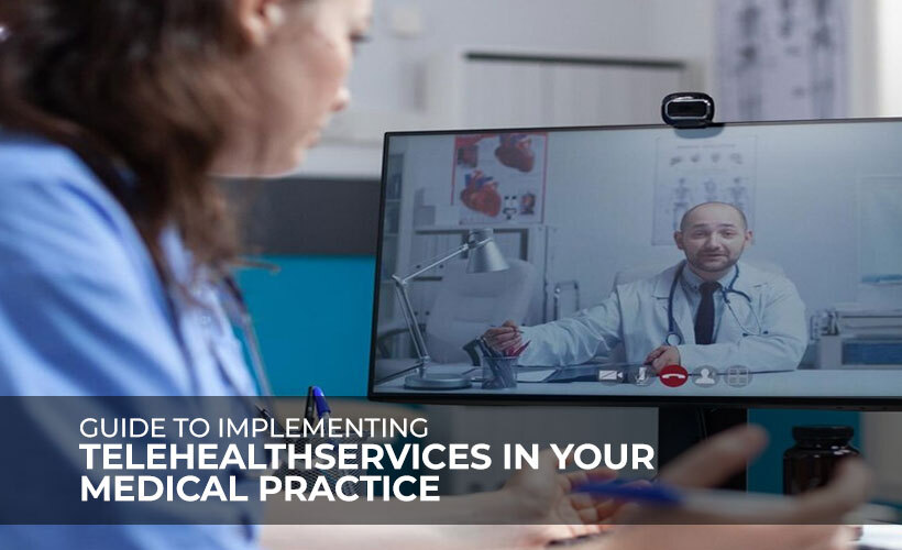 Guide to Implementing Telehealth Services in Your Medical Practice